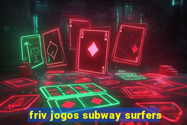 friv jogos subway surfers